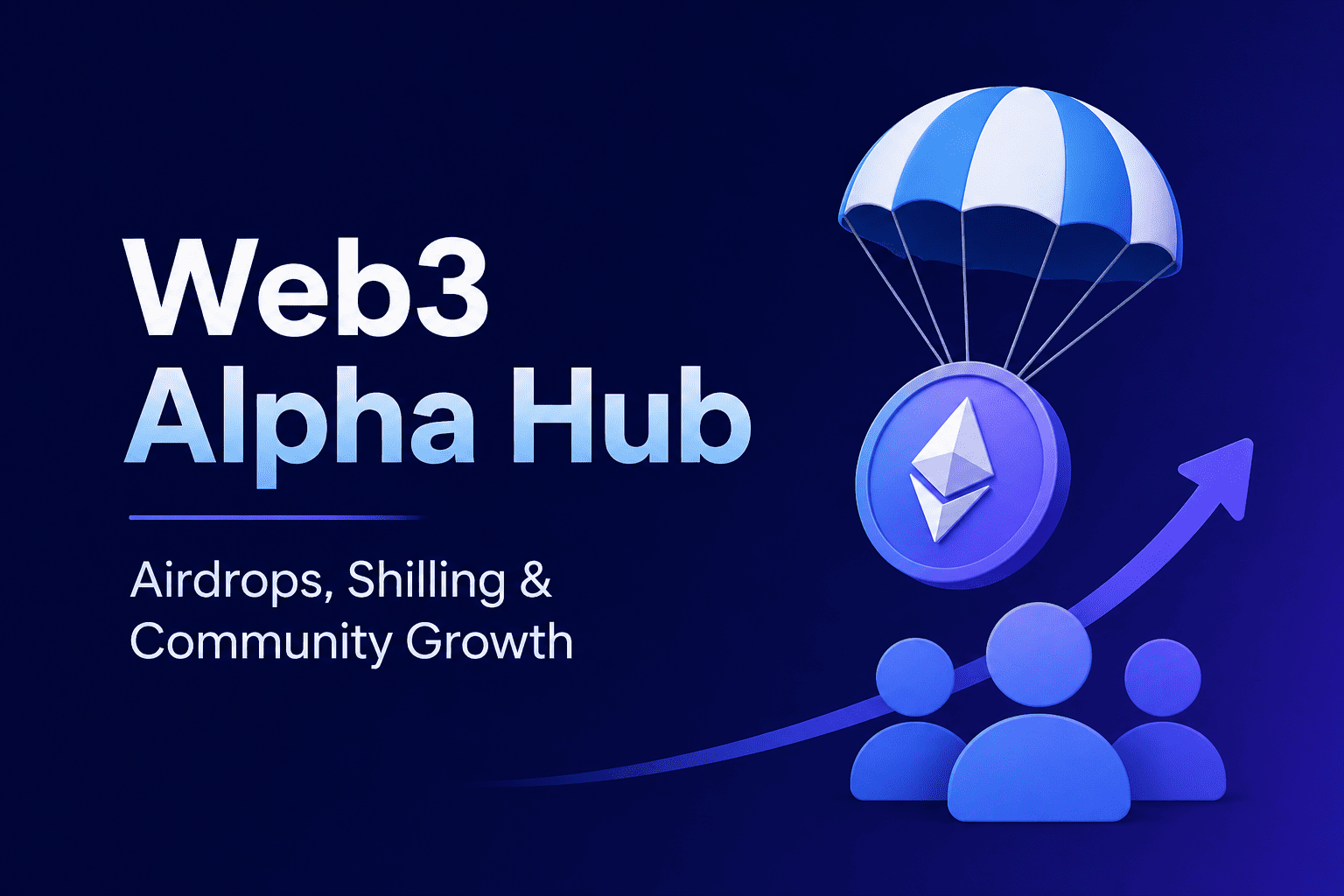 Web3 Alpha Hub Airdrops, Shilling & Community Growth